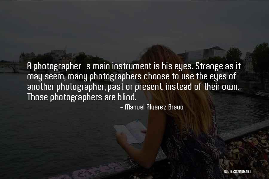 Manuel Alvarez Bravo Quotes 1327138 Manuel Alvarez Bravo Quotes 1327138