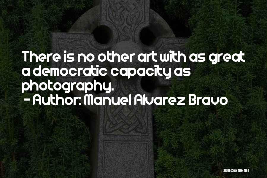 Manuel Alvarez Bravo Quotes 1971720