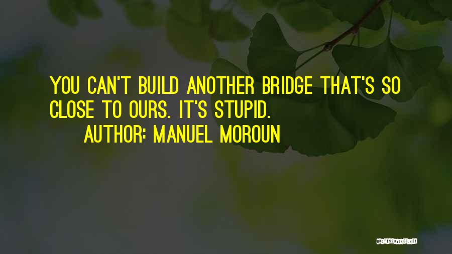 Manuel Moroun Quotes 797938