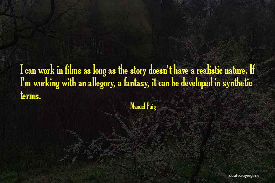 Manuel Puig Quotes 1698619 Manuel Puig Quotes 1698619