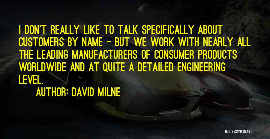 Manufacturers Quotes By David Milne