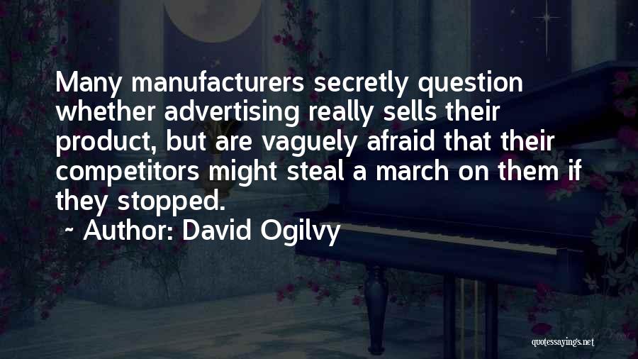 Manufacturers Quotes By David Ogilvy