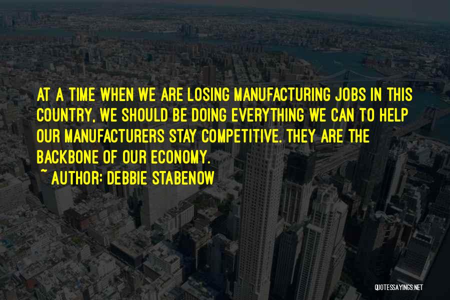 Manufacturers Quotes By Debbie Stabenow