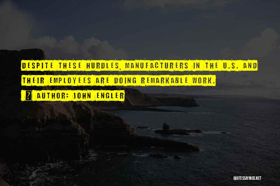 Manufacturers Quotes By John Engler