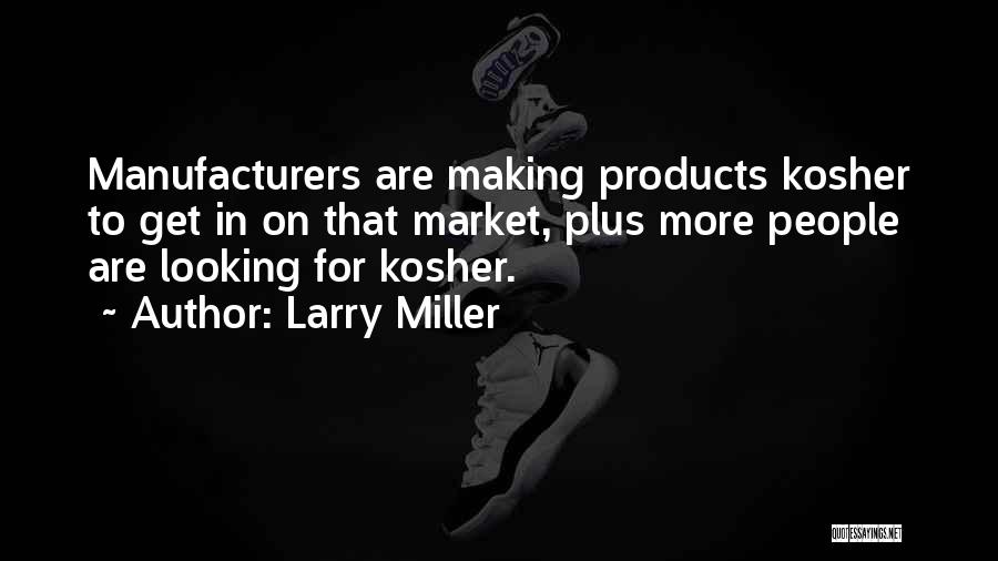Manufacturers Quotes By Larry Miller