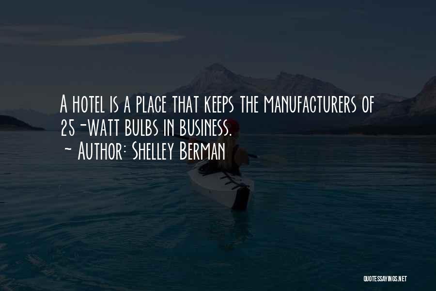 Manufacturers Quotes By Shelley Berman