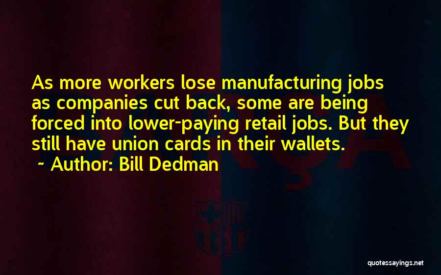 Manufacturing Jobs Quotes By Bill Dedman