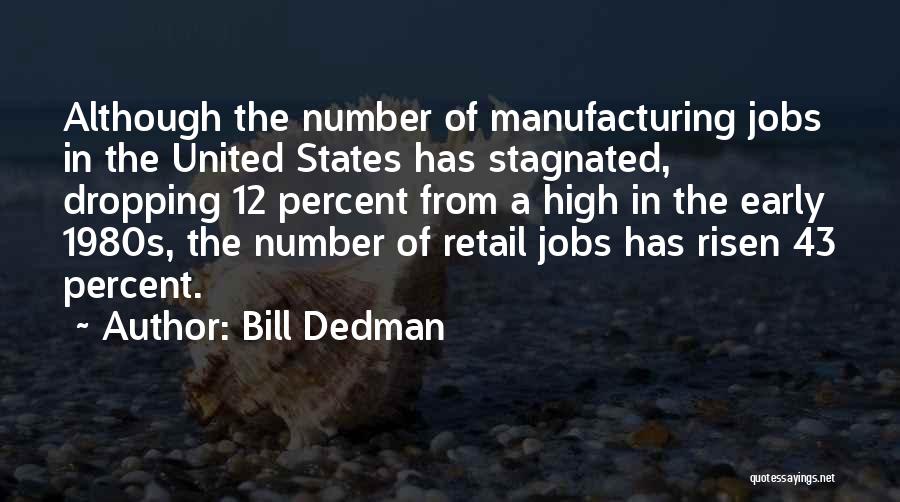 Manufacturing Jobs Quotes By Bill Dedman