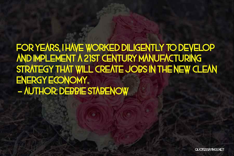 Manufacturing Jobs Quotes By Debbie Stabenow