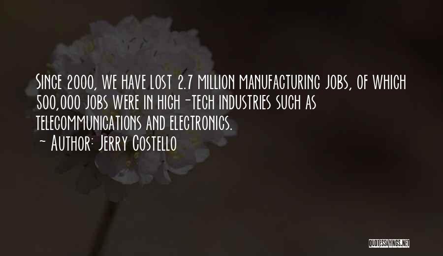 Manufacturing Jobs Quotes By Jerry Costello