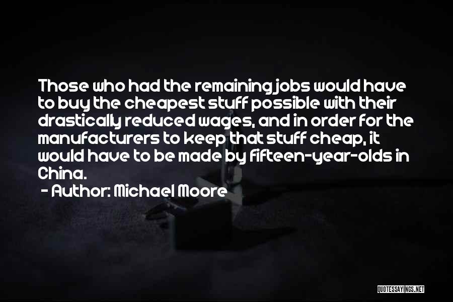 Manufacturing Jobs Quotes By Michael Moore