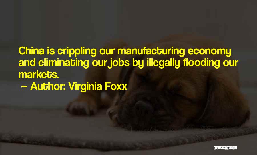 Manufacturing Jobs Quotes By Virginia Foxx