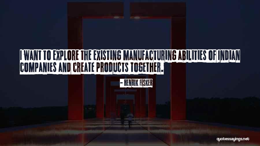 Manufacturing Quotes By Henrik Fisker Manufacturing Quotes By Henrik Fisker