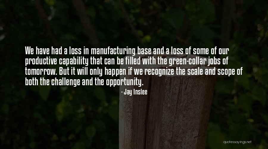 Manufacturing Quotes By Jay Inslee Manufacturing Quotes By Jay Inslee