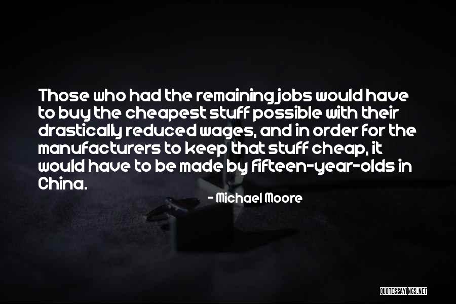 Manufacturing Quotes By Michael Moore Manufacturing Quotes By Michael Moore