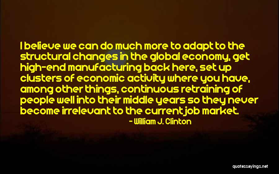 Manufacturing Quotes By William J. Clinton Manufacturing Quotes By William J. Clinton