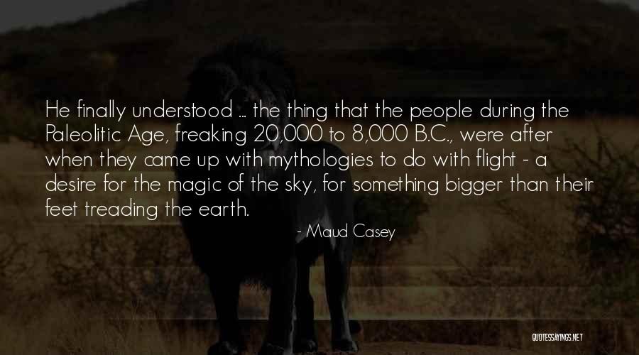 Manuscritos Mesoamericanos Quotes By Maud Casey Manuscritos Mesoamericanos Quotes By Maud Casey