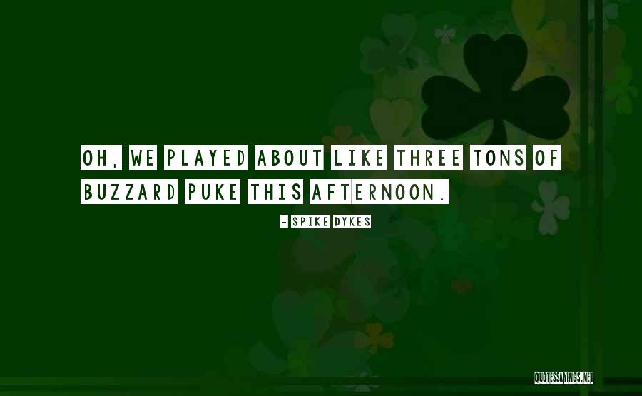 Manutan O Quotes By Spike Dykes Manutan O Quotes By Spike Dykes