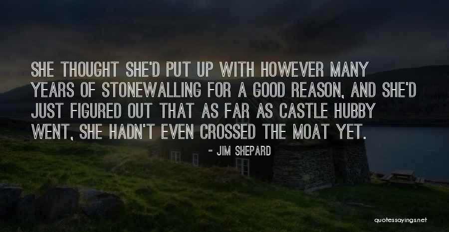 Many Castles Quotes By Jim Shepard Many Castles Quotes By Jim Shepard