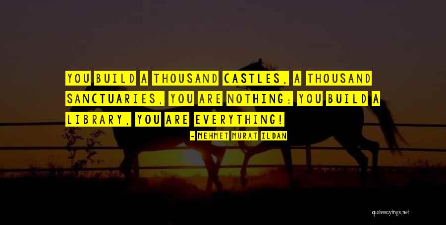 Many Castles Quotes By Mehmet Murat Ildan Many Castles Quotes By Mehmet Murat Ildan