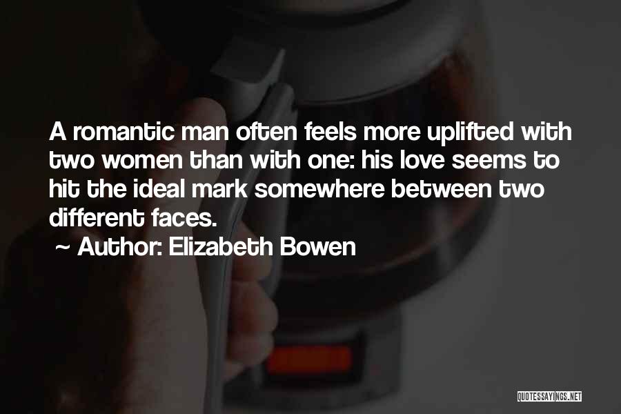 Many Different Faces Quotes By Elizabeth Bowen