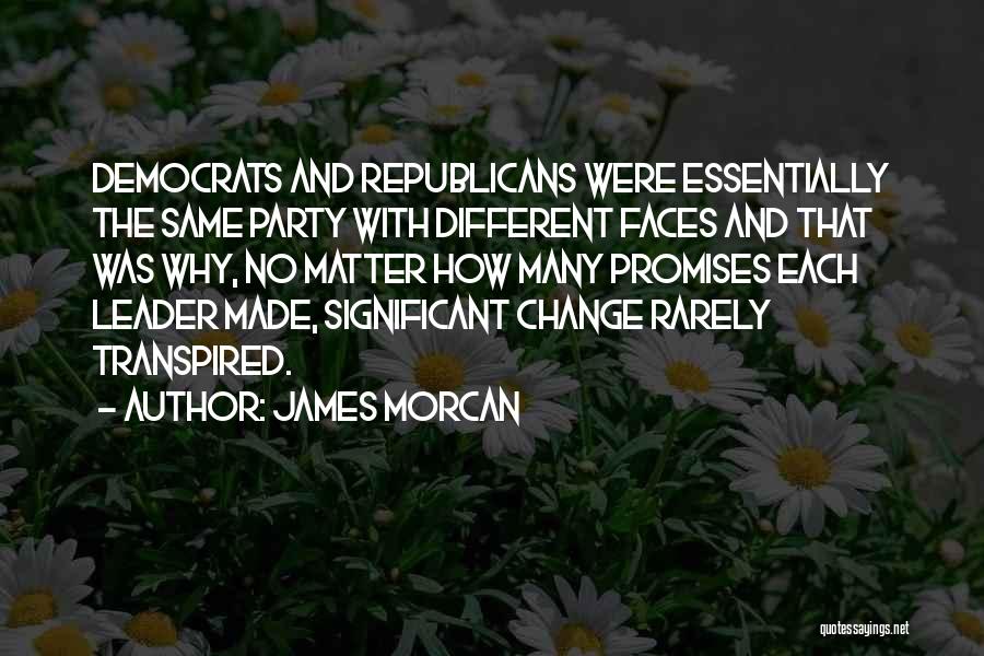 Many Different Faces Quotes By James Morcan