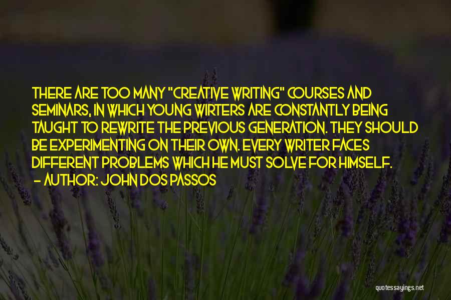 Many Different Faces Quotes By John Dos Passos