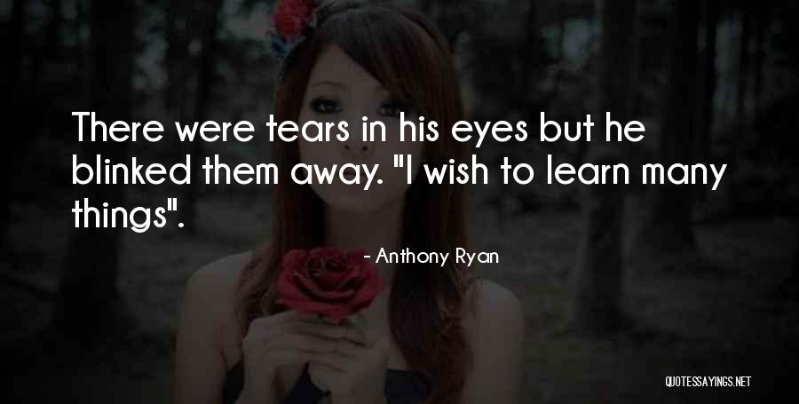 Many Eyes Quotes By Anthony Ryan