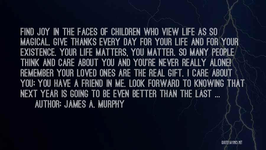 Many Faces Of Life Quotes By James A. Murphy