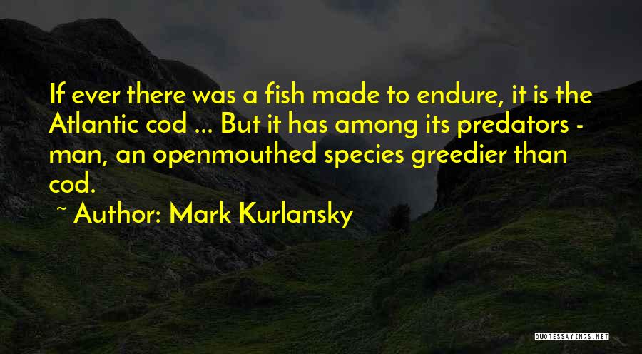 Many Fish In The Sea Quotes By Mark Kurlansky