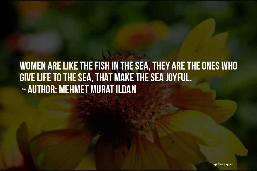 Many Fish In The Sea Quotes By Mehmet Murat Ildan