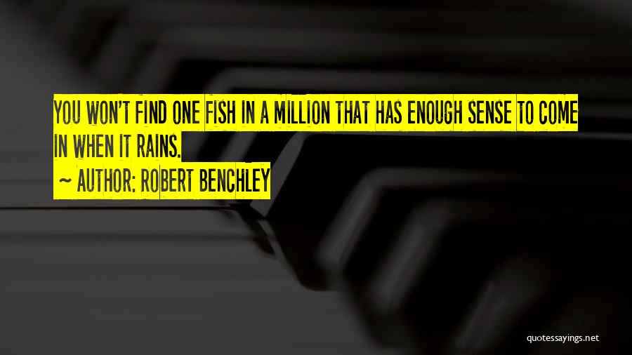 Many Fish In The Sea Quotes By Robert Benchley