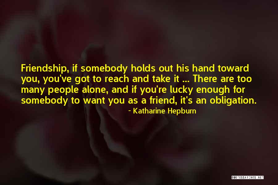 Many Friendship Quotes By Katharine Hepburn