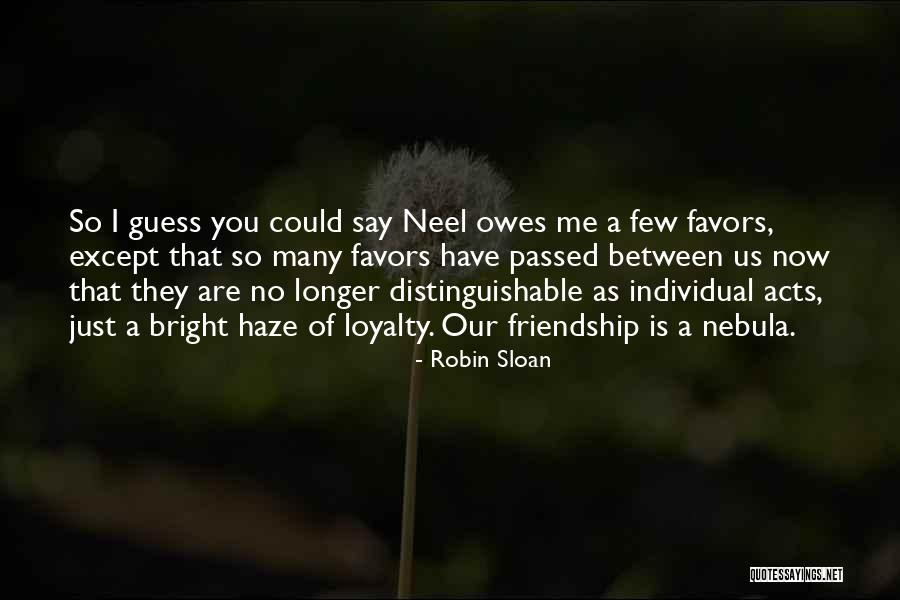 Many Friendship Quotes By Robin Sloan