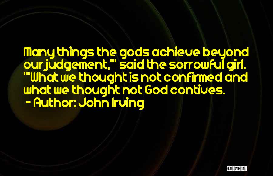 Many Gods Quotes By John Irving