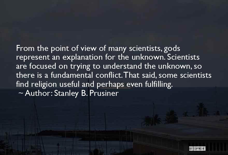 Many Gods Quotes By Stanley B. Prusiner