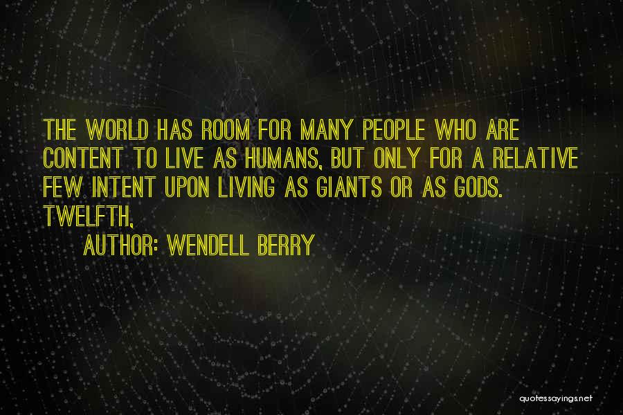 Many Gods Quotes By Wendell Berry