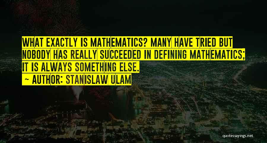 Many Have Tried Quotes By Stanislaw Ulam