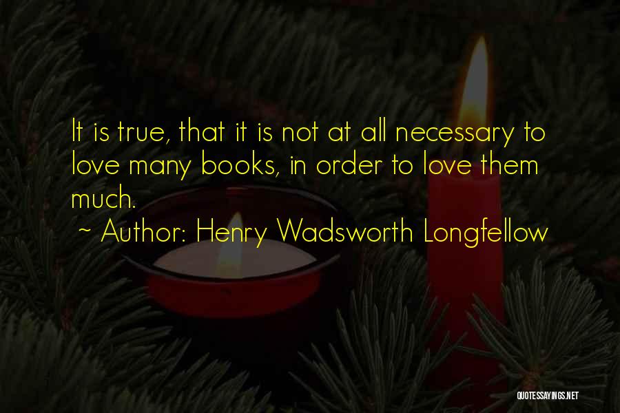 Many Lovers Quotes By Henry Wadsworth Longfellow