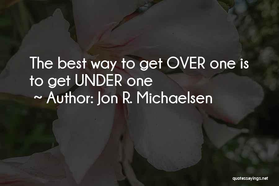 Many Lovers Quotes By Jon R. Michaelsen
