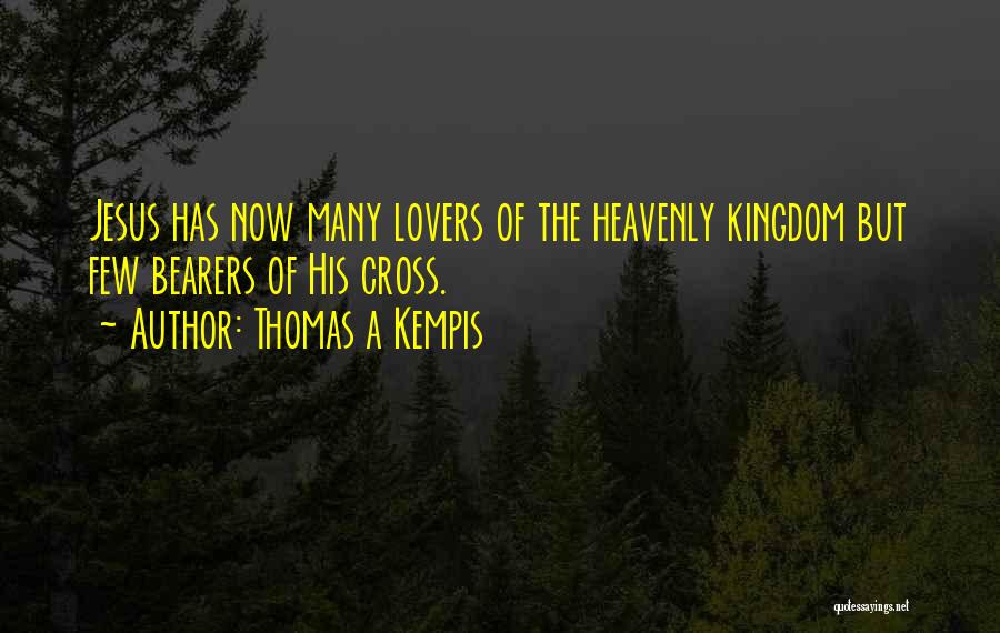 Many Lovers Quotes By Thomas A Kempis