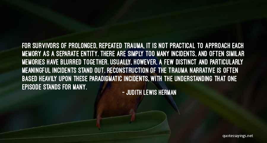 Many Memories Quotes By Judith Lewis Herman Many Memories Quotes By Judith Lewis Herman