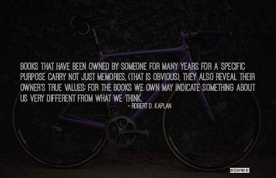 Many Memories Quotes By Robert D. Kaplan Many Memories Quotes By Robert D. Kaplan