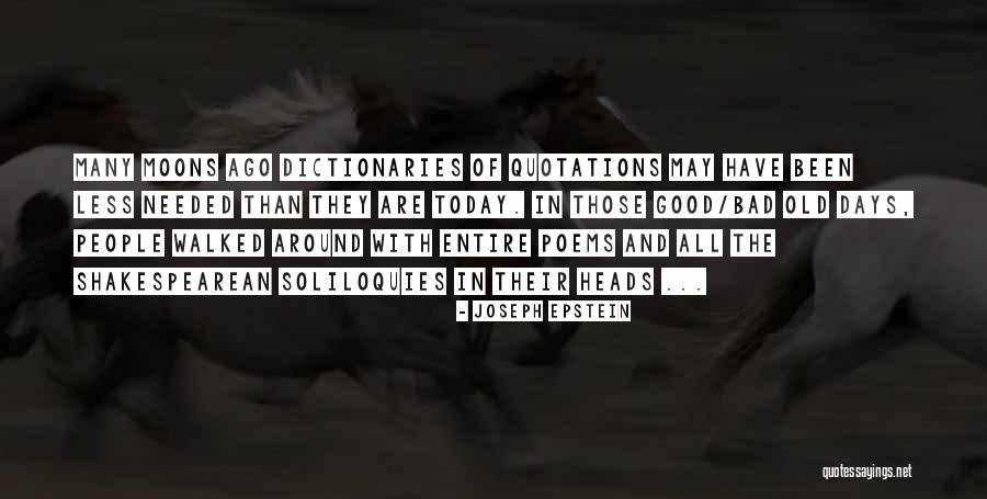 Many Moons Quotes By Joseph Epstein Many Moons Quotes By Joseph Epstein