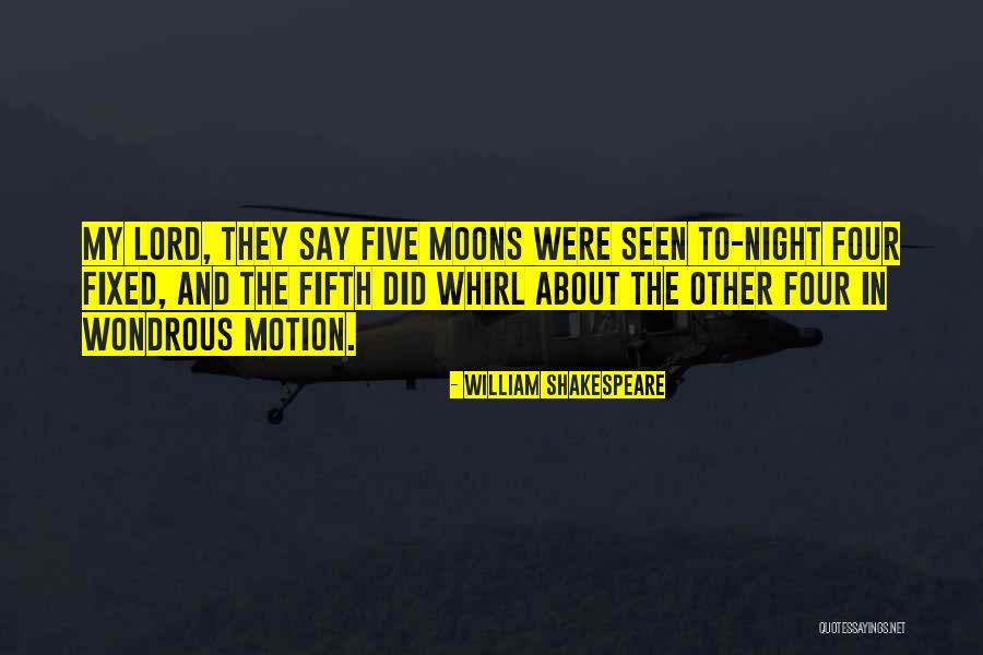 Many Moons Quotes By William Shakespeare Many Moons Quotes By William Shakespeare