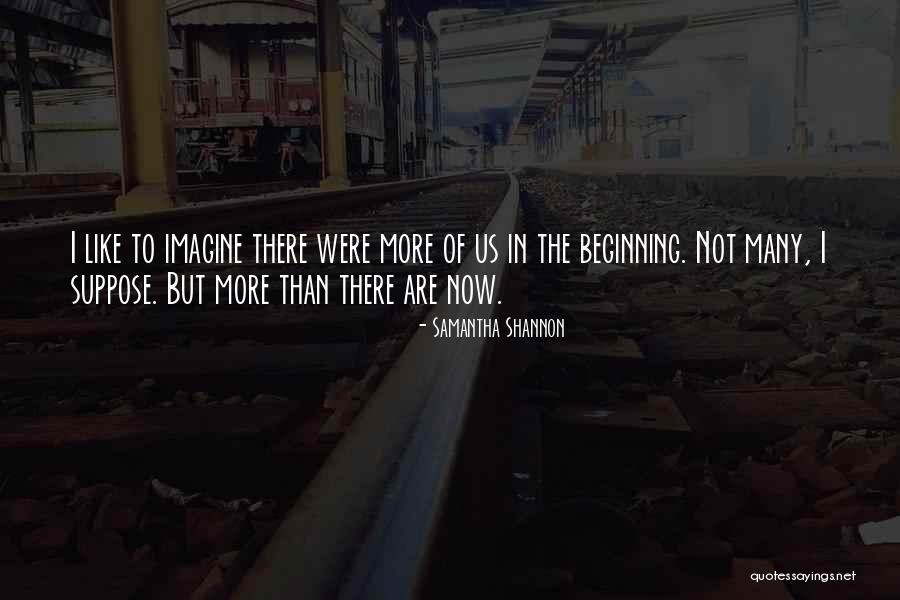 Many More Quotes By Samantha Shannon Many More Quotes By Samantha Shannon