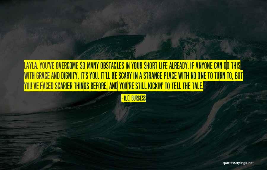 Many Obstacles Quotes By B.C. Burgess Many Obstacles Quotes By B.C. Burgess