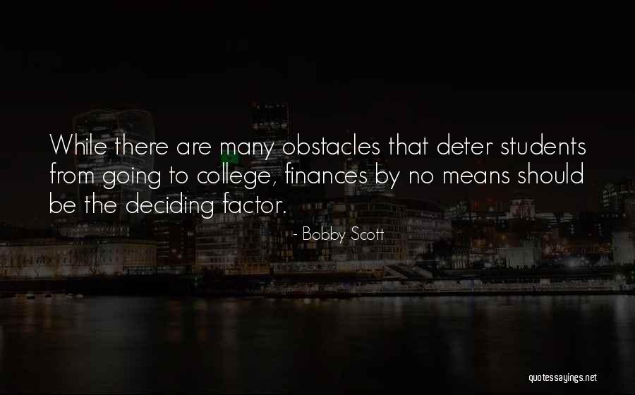 Many Obstacles Quotes By Bobby Scott Many Obstacles Quotes By Bobby Scott