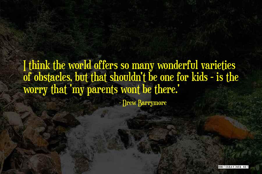 Many Obstacles Quotes By Drew Barrymore Many Obstacles Quotes By Drew Barrymore