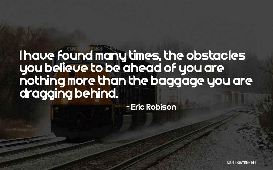 Many Obstacles Quotes By Eric Robison Many Obstacles Quotes By Eric Robison